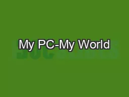 My PC-My World