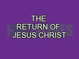 THE RETURN OF JESUS CHRIST