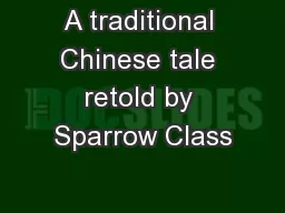 A traditional Chinese tale retold by Sparrow Class