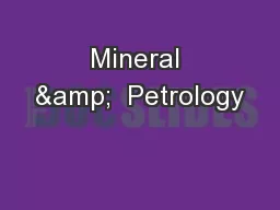 Mineral &  Petrology