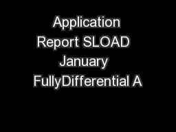 Application Report SLOAD  January  FullyDifferential A