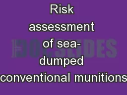 Risk assessment of sea- dumped conventional munitions