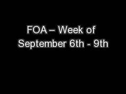 FOA – Week of September 6th - 9th