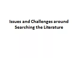 Issues and Challenges around Searching the Literature