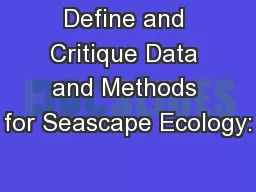 Define and Critique Data and Methods for Seascape Ecology: