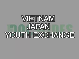 VIETNAM JAPAN YOUTH EXCHANGE