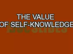THE VALUE OF SELF-KNOWLEDGE
