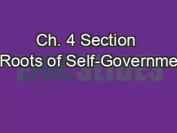 Ch. 4 Section 4 Roots of Self-Government