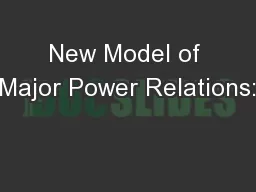 New Model of Major Power Relations: