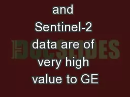 Sentinel-1 and Sentinel-2 data are of very high value to GE