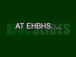 AT EHBHS…..