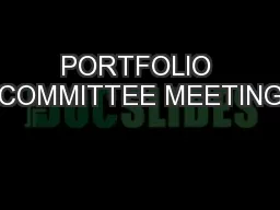 PORTFOLIO COMMITTEE MEETING