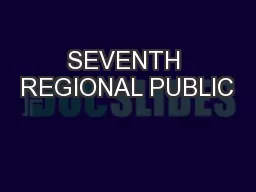 SEVENTH REGIONAL PUBLIC