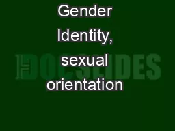 Gender Identity, sexual orientation & disclosures i
