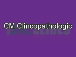 CM Clincopathologic