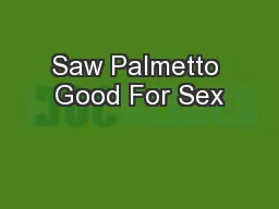 Saw Palmetto Good For Sex