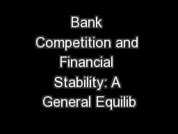 Bank Competition and Financial Stability: A General Equilib