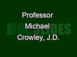 Professor Michael Crowley, J.D.