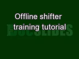 Offline shifter training tutorial