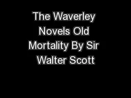 The Waverley Novels Old Mortality By Sir Walter Scott