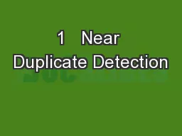 1   Near Duplicate Detection