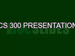 CS 300 PRESENTATION