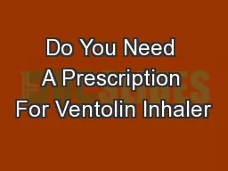 Do You Need A Prescription For Ventolin Inhaler