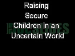 Raising Secure Children in an Uncertain World