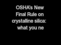 OSHA’s New Final Rule on crystalline silica:  what you ne