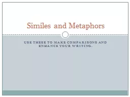 Use these to make comparisons and enhance your writing.