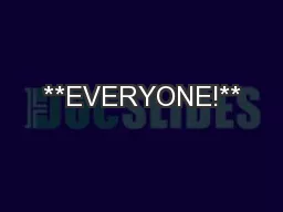 **EVERYONE!**