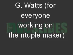 G. Watts (for everyone working on the ntuple maker)