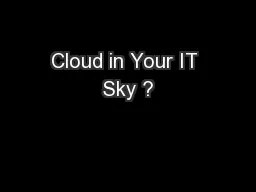 Cloud in Your IT Sky ?