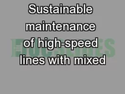 Sustainable maintenance of high-speed lines with mixed