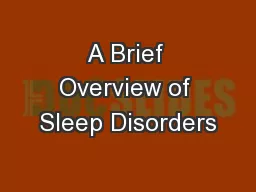 A Brief Overview of Sleep Disorders