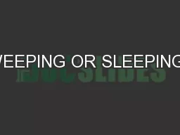 WEEPING OR SLEEPING?