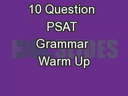 10 Question PSAT Grammar Warm Up