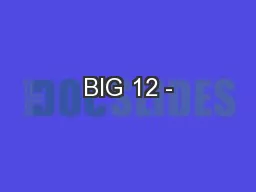 BIG 12 -