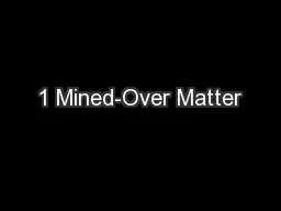 1 Mined-Over Matter