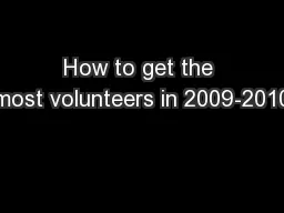 How to get the most volunteers in 2009-2010