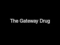 The Gateway Drug