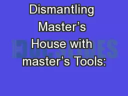 Dismantling Master’s House with master’s Tools: