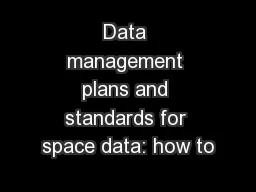 Data management plans and standards for space data: how to