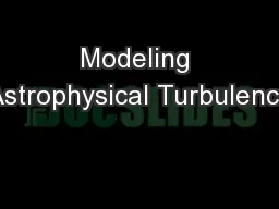 Modeling Astrophysical Turbulence