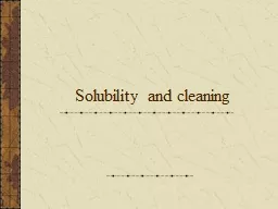 Solubility and cleaning