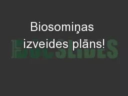 Biosomiņas izveides plāns!