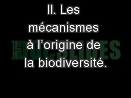 II. Les mécanismes à l’origine de la biodiversité.