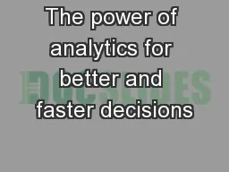 The power of analytics for better and faster decisions
