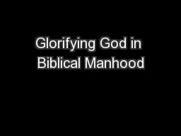 Glorifying God in Biblical Manhood