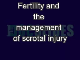 Fertility and the management of scrotal injury